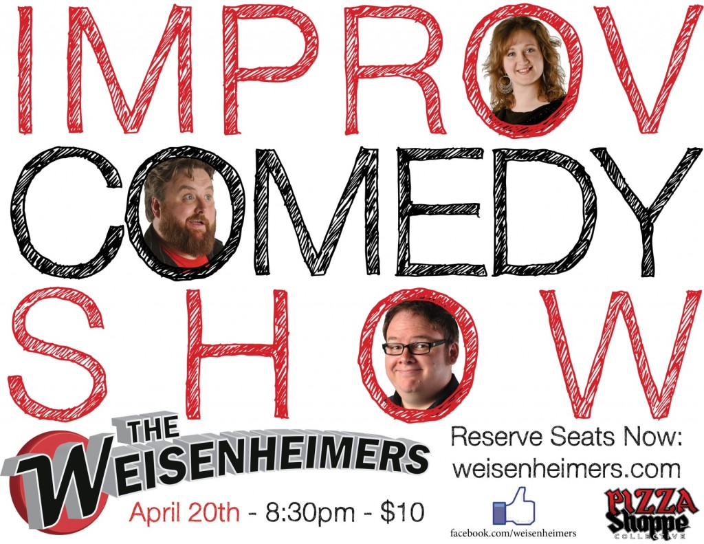 Weisenheimers Improv Comedy - Pizza Shoppe Collective - April 20, 2013